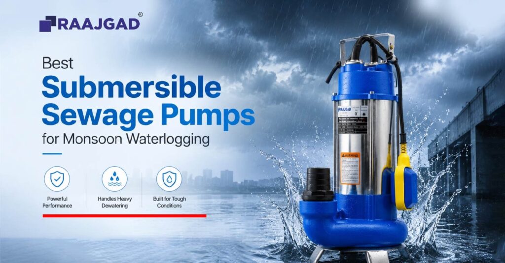 Best Submersible Sewage Pumps for Monsoon Waterlogging